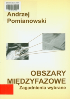 Obszary międzyfazowe : zagadnienia wybrane