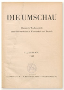 Die Umschau : Illustrierte Wochenschschrift über die Fortschritte in Wissenschaft und Technik. 41. Jahrgang, 1937, Heft 47