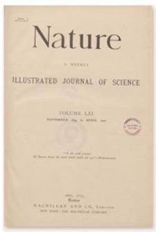 Nature : a Weekly Illustrated Journal of Science. Volume 61, 1900 March 15, [No. 1585]