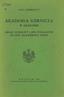 Akademia Górnicza w Krakowie : Skład osobowy i spis wykładów na rok akademicki 1936/37