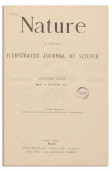 Nature : a Weekly Illustrated Journal of Science. Volume 66, 1902 May 8, [No. 1697]