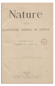 Nature : a Weekly Illustrated Journal of Science. Volume 67, 1903 January 8, [No. 1732]