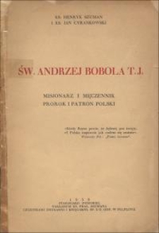 Św. Andrzej Bobola TJ : misjonarz i męczennik, prorok i patron Polski