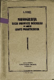 Monografja liczb pierwszej dziesiątki w formie lekcyj praktycznych