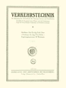 Verkehrstechnik : Zentralblatt für das gesamte Land-, Wasser- und Luftverkehrswesen. Organ des Vereins Deutscher Strassenbahn- und Kleinbahnverwaltungen, Jahrgang 1919, Oktober 15, Heft 5