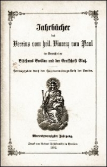 Jahrbücher des Vereins vom heil. Vincenz von Paul im Bereiche des Bisthums Breslau und der Graffschaft Glatz. Jg. 24