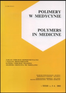 Polimery w Medycynie = Polymers in Medicine, 2002, T. 32, nr 3-4