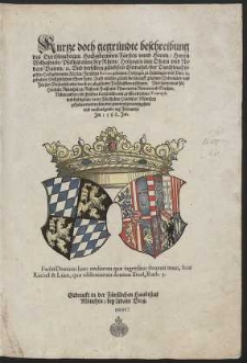 Kurtze doch gegründte beschreibung des Durchleuchtigen Hochgebornnen Fürsten vnnd Herzen, Herzen Wilhalmen, Pfaltzgrauen bey Rhein, Hertzogen inn Obern vnd Nidern Baiern, &c. vnd derselben, geliebsten Gemahel, der Durchleuchtigisten Hochgebornnen Fürstin, Frewlein Renata gebornne Hertzogin zu Lottringen vnd Parr, &c. gehalten Hochzeitlichen Ehren Fests. Auch welcher gestalt die [...] Potentaten [...] erschinen. Vnd dann was für Herzliche Ritterspil [...] mit Thurnieren, Rennen vnd Stechen. Neben andern [...] kurtzweilen [...] in der Fürstlichen Haubtstat München gehalten worden sein, den zwenvndzwaintzigisten vnd nachuolgende tag Februarij, Jm 1568. Jar