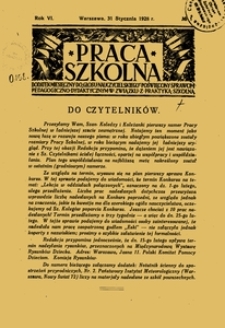 Praca Szkolna : dodatek miesięczny do Głosu Nauczycielskiego, poświęcony sprawom pedagogiczno-dydaktycznym w związku z praktyką szkolną, Rok VI, nr 1