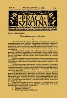 Praca Szkolna : dodatek miesięczny do Głosu Nauczycielskiego, poświęcony sprawom pedagogiczno-dydaktycznym w związku z praktyką szkolną, Rok VI, nr 9