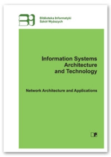 Information systems architecture and technology : network architecture and applications