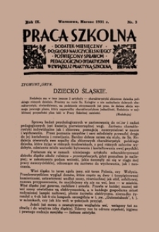 Praca szkolna : dodatek miesięczny do Głosu Nauczycielskiego, poświęcony sprawom pedagogiczno-dydaktycznym w związku z praktyką szkolną, Rok IX, nr 3