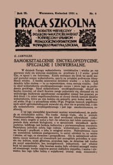 Praca szkolna : dodatek miesięczny do Głosu Nauczycielskiego, poświęcony sprawom pedagogiczno-dydaktycznym w związku z praktyką szkolną, Rok IX, nr 4