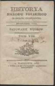 Historya narodu polskiego od początku chrześcianstwa […]. T. 7, Panowanie Węgrow