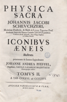 Physica Sacra [...] Iconibus Aeneis illustrata. T.2