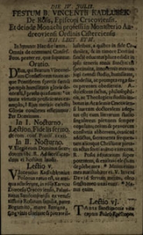 Die IV. Julii. Festum b. Vincentii Kadlubek De Rosis, Episcopi Cracoviensis, Et deinde Monachi professi in Monasterio Andreoviensi Ordinis Cisterciensis