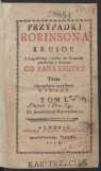 Przypadki Robinsona Krusoe : Z Angielskiego ięzyka na Francuski przełożone y skrocone Od Pana Feutry, Teraz Oyczystym ięzykiem Wydane. T. 1-2