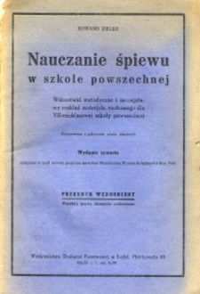 Nauczanie śpiewu w szkole powszechnej : wskazówki metodyczne i szczegółowy rozkład materjału naukowego dla VII-mioklasowej szkoły powszechnej