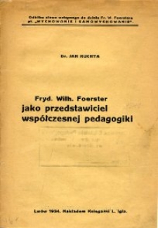 Fryd. Wilh. Foerster jako przedstawiciel współczesnej pedagogiki