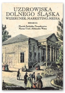 Uzdrowiska Dolnego Śląska. Wizerunek-Marketing-Media