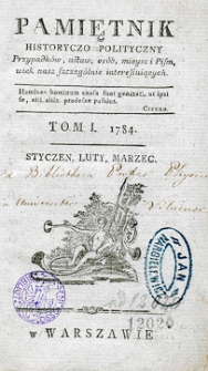 Pamiętnik Historyczno-Polityczny Przypadków, Ustaw, Osób, Miejsc i Pism wiek nasz szczególnie interesujących. R.1784 T.1 (Styczeń)