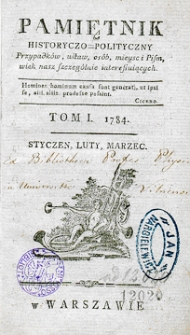 Pamiętnik Historyczno-Polityczny Przypadków, Ustaw, Osób, Miejsc i Pism wiek nasz szczególnie interesujących. R.1784 T.1 (Marzec)