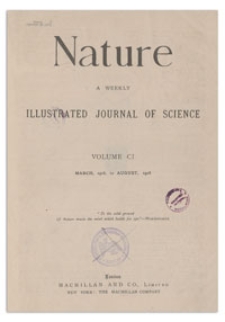 Nature : a Weekly Illustrated Journal of Science. Volume 101, 1918 April 11, [No. 2528]