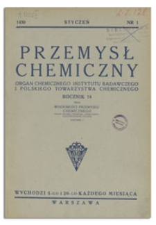 Przemysł Chemiczny : Organ Chemicznego Instytutu Badawczego i Polskiego Towarzystwa Chemicznego. R. XIV, 20 sierpień 1930, z. 16