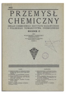 Przemysł Chemiczny : Organ Chemicznego Instytutu Badawczego i Polskiego Towarzystwa Chemicznego. R. XVII, maj 1933, nr V