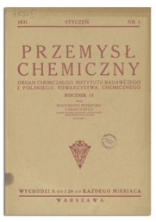 Przemysł Chemiczny : Organ Chemicznego Instytutu Badawczego i Polskiego Towarzystwa Chemicznego. R. XV, 5 marzec 1931, z. 5