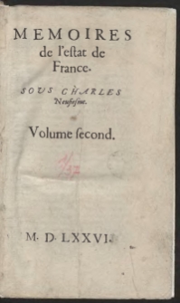 Memoires de l’estat de France. Sous Charles Neufiesme. Volume second