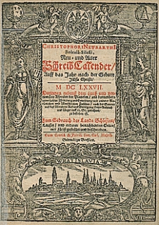 Christophori Neubarthi Bolesla-Silesii, Neu und Alter Schreib Calender Auf das Jahr nach der Geburt Jesu Christi M DC LXXVII [1677] [...] Zum Gebrauch der Lande Schlesien, Lausitz und anderer benachbarten Orten mit Fleiss gestellet und beschrieben