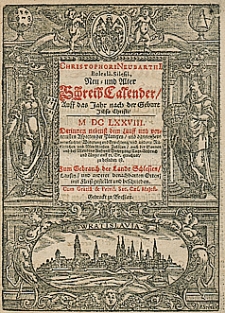 Christophori Neubarthi Bolesla-Silesii, Neu und Alter Schreib Calender Auf das Jahr nach der Geburt Jesu Christi M DC LXXVIII [1678] [...] Zum Gebrauch der Lande Schlesien, Lausitz und anderer benachbarten Orten mit Fleiss gestellet und beschrieben