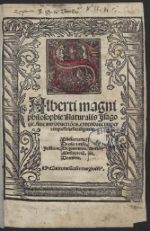 Alberti Magni philosophie Naturalis Jsagoge, sive introductio[n]es emendate nuper et impresse sum[m]a diligentia