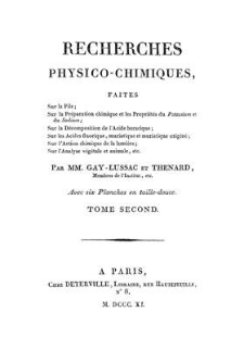 Recherches physico-chimiques : faites sur la pile; sur la préaration chimique et les propriètés du Potassium et du Sodium; sur la décomposition de l’acide boracique; sur les acides fluorique, muriatique et muriatique oxigéné; sur l’action chimique de la lumiére; sur l’analyse végétale et animale, etc. t. 2