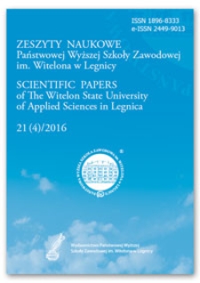 Zeszyty Naukowe Państwowej Wyższej Szkoły Zawodowej im. Witelona w Legnicy, nr 21 (4)/2016 = Scientific Papers of the Witelon University of Applied Sciences in Legnica, no. 21 (4)/2016