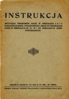 Instrukcja dotycząca programów nauki w oddziałach I, II i V publicznych szkół powszechnych i zmian w programach nauki w odziałach III, IV, VI i VII publicznych szkół powszechnych