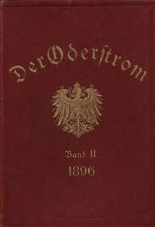 Der Oderstrom, sein Stromgebiet und seine wichtigsten Nebenflüsse : eine hydrographische, wasserwirthschaftliche und wasserrechtliche Darstellung : auf Grund des Allerbôchsten vom 28 Februar 1892. Bd. 2, Gebietsbeschreibungen der einzelnen Flukgebiete