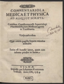 Commentariola Medica Et Physica Ad Aliquot Scripta Cuiusdam Camillomarcelli Squarcialupi [...] Variis authoribus