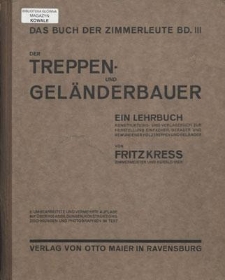 Der Treppen- und Geländebauer : ein Konstruktionsbuch für Handwerker und Techniker zum Bau von Holztreppen und Holzgeländern