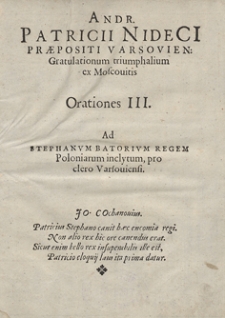 Andr[eae] Patricii Nideci [...] Gratulationum triumphalium ex Moscovitis Orationes III. Ad Stephanum Batorium [...]pro clero Varsoviensi