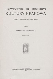 Przyczynki do Historii Kultury Krakowa w pierwszej połowie XVII wieku