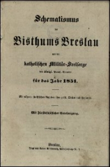 Schematismus des Bisthums Breslau und der katholischen Militär-Seelsorge der Königl. Preuss. Armeen für das Jahr 1851
