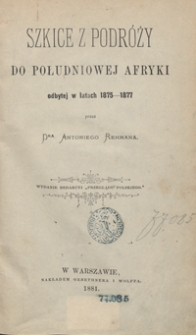 Szkice z podróży do południowej Afryki odbytej w latach 1875-1877