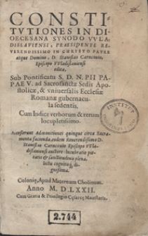 Constitutiones In Dioecesana Synodo Wladislaviensi Praesidente [...] Stanislao Carncovio [...] editae [...]