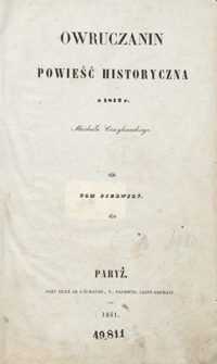 Owruczanin : powieść historyczna z 1812 r. Michała Czaykowskiego. Tom pierwszy