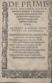 De Primis Apud Rhetorem Exercitationibus praeceptiones P. Mosellani : primum quidem in privatoru[m] suoru[m] disapuloru[m] usum comparatae, deinde in communem adolescentum ultitatem conscriptae [...]