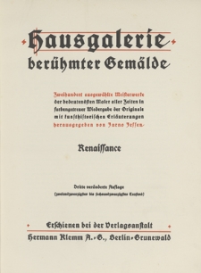 Hausgalerie berühmter Gemälde : Zweihundert ausgewählte Meisterwerke der bedeutendsten Maler aller Zeiten in farbengetreuer Wiedergabe der Originale mit kusthistorischen Erläuterungen. Bd. 1, Renaissance