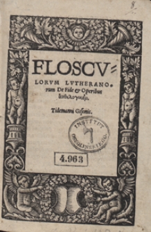 Flosculorum Lutheranorum De Fide et Operibus anthelegicon [...]