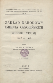 Zakład Narodowy imienia Ossolińskich (Ossolineum) : 1817-1917